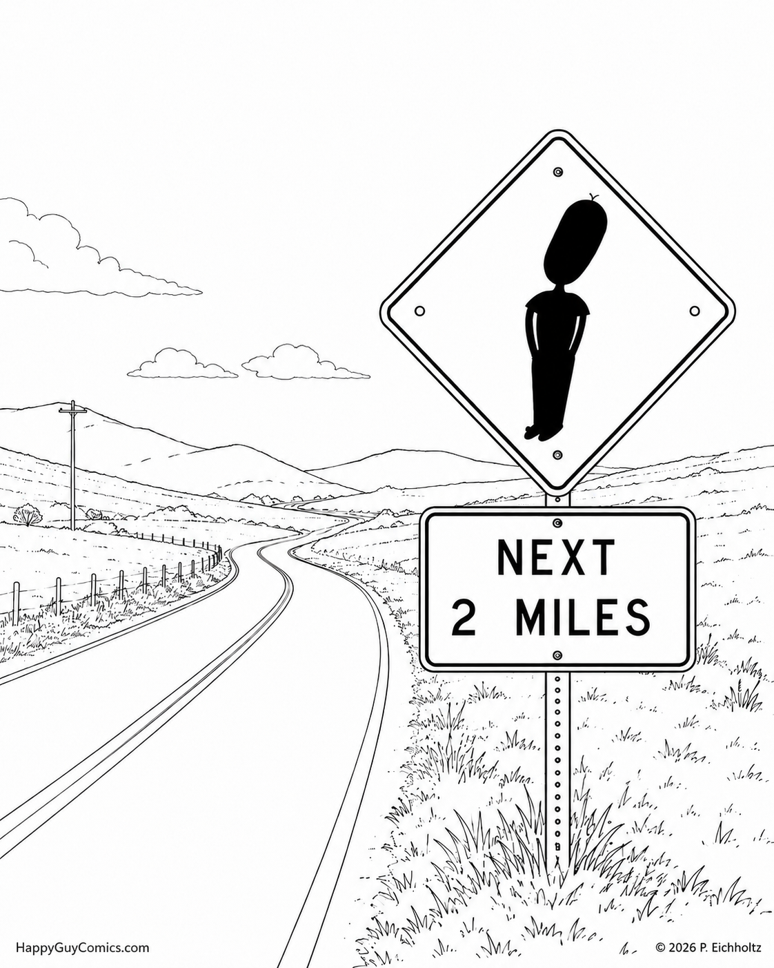 No one had ever seen a Happy Guy cross the road, but tourists loved having their picture taken next to this sign.